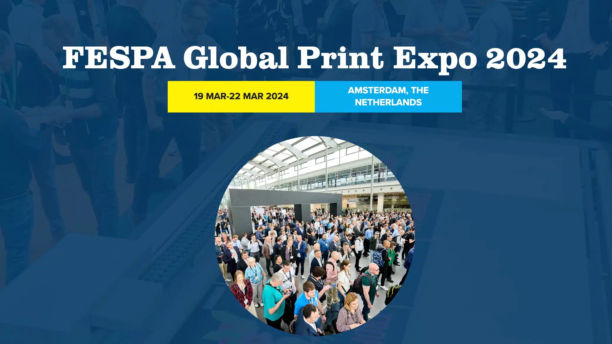 FESPA RAI Amsterdam the Netherlands FESPA RAI Amsterdam the Netherlands